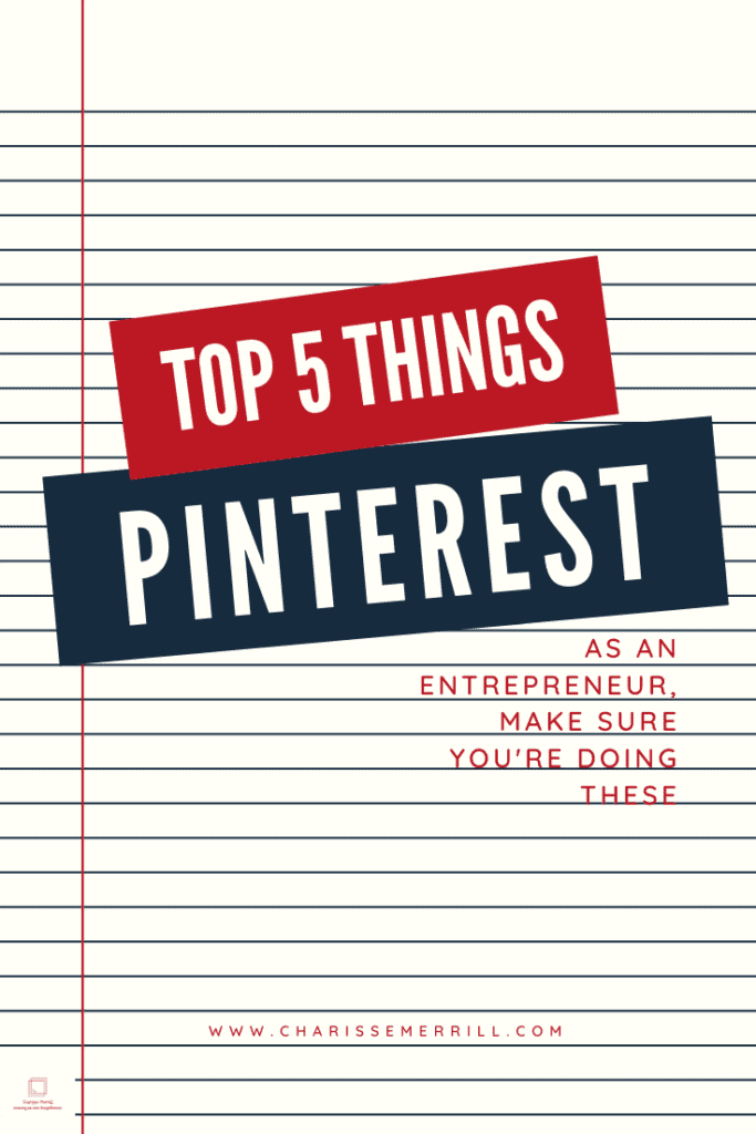 As an entrepreneur you want to be sure you are being as strategic as you can. Why? Pinterest takes time. Make sure you are doing these things with Pinterest