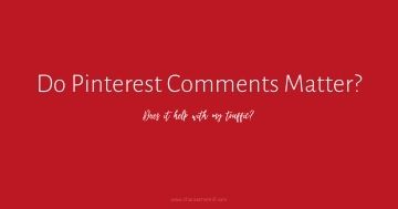 You've probably heard that Pinterest is NOT a social media platform. So, up comes the question "Do Pinterest comments matter?"