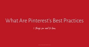 You may find yourself asking "What are Pinterest's best practices"? Especially with all the major changes in late 2020 and early 2021