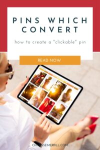 Women on Ipad looking at pinterest.  Text reads "Pins which convert. how to create a clickable pin read now"